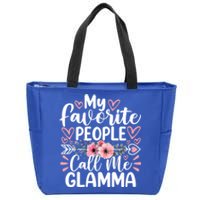 My Favorite People Call Me Glamma Funny MotherS Day Cute Gift Zip Tote Bag