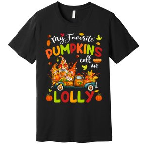 My Favorite Pumpkins Call Me Lolly Truck Thanksgiving Premium T-Shirt