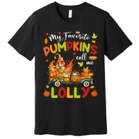 My Favorite Pumpkins Call Me Lolly Truck Thanksgiving Premium T-Shirt