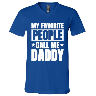 My Favorite People Call Me Daddy Gift Fathers Day Funny Cute Gift V-Neck T-Shirt