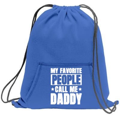 My Favorite People Call Me Daddy Gift Fathers Day Funny Cute Gift Sweatshirt Cinch Pack Bag