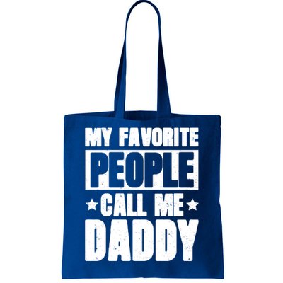 My Favorite People Call Me Daddy Gift Fathers Day Funny Cute Gift Tote Bag