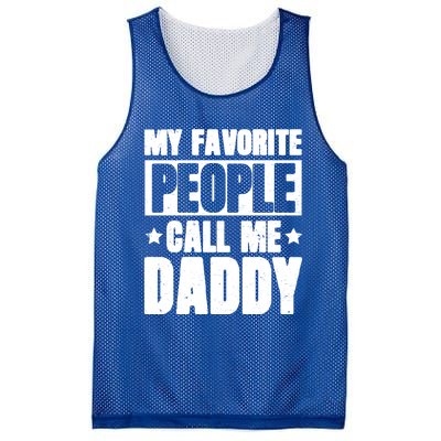 My Favorite People Call Me Daddy Gift Fathers Day Funny Cute Gift Mesh Reversible Basketball Jersey Tank