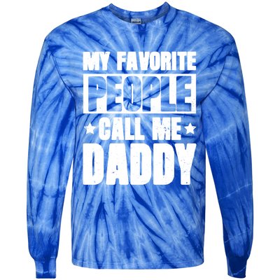 My Favorite People Call Me Daddy Gift Fathers Day Funny Cute Gift Tie-Dye Long Sleeve Shirt