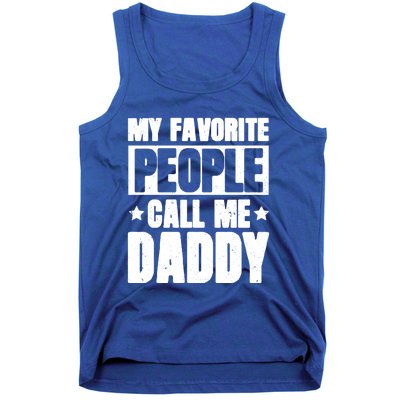 My Favorite People Call Me Daddy Gift Fathers Day Funny Cute Gift Tank Top