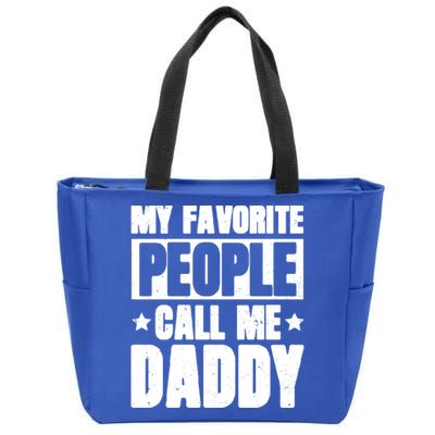 My Favorite People Call Me Daddy Gift Fathers Day Funny Cute Gift Zip Tote Bag