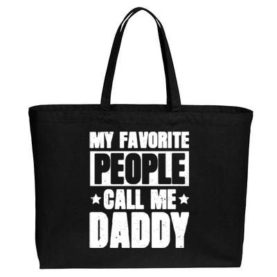 My Favorite People Call Me Daddy Gift Fathers Day Funny Cute Gift Cotton Canvas Jumbo Tote