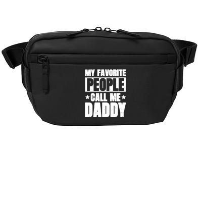 My Favorite People Call Me Daddy Gift Fathers Day Funny Cute Gift Crossbody Pack