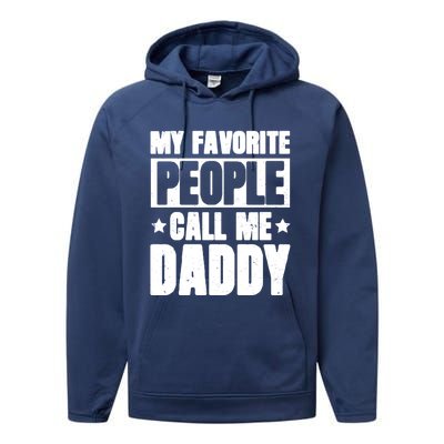 My Favorite People Call Me Daddy Gift Fathers Day Funny Cute Gift Performance Fleece Hoodie