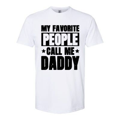 My Favorite People Call Me Daddy Gift Fathers Day Funny Cute Gift Softstyle CVC T-Shirt