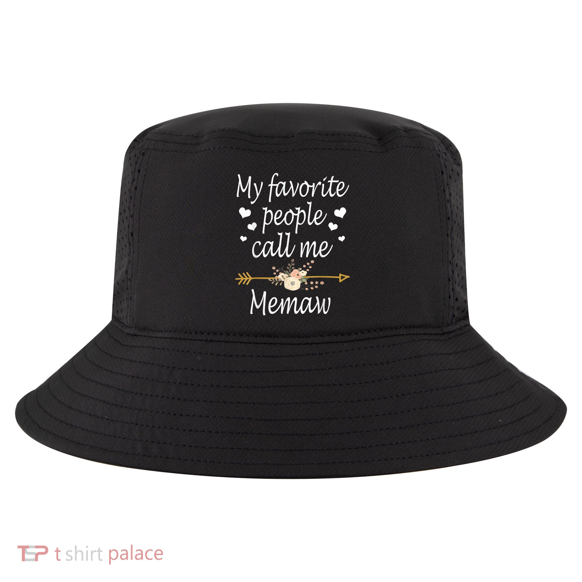 My Favorite People Call Me Memaw Cool Comfort Performance Bucket Hat