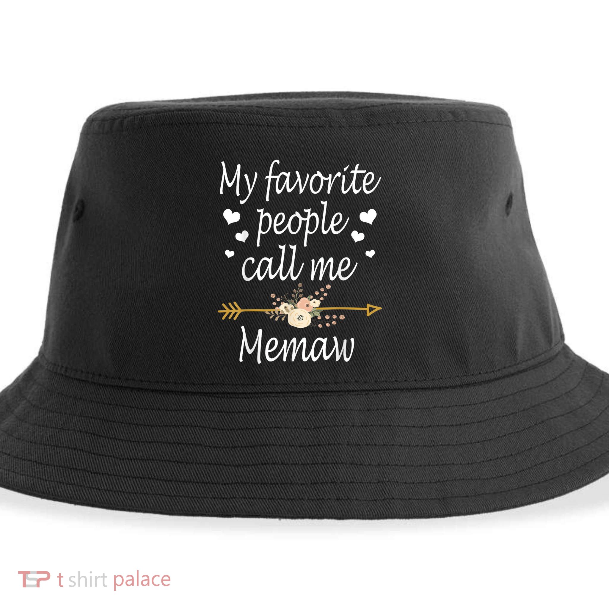My Favorite People Call Me Memaw Sustainable Bucket Hat