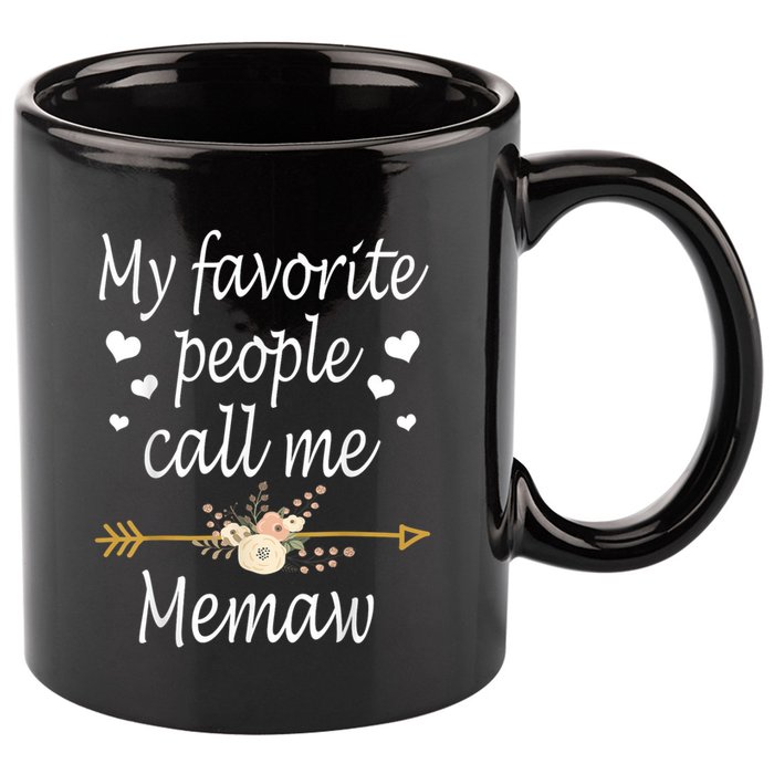 My Favorite People Call Me Memaw 11oz C Handle Ceramic Mug