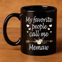 My Favorite People Call Me Memaw 11oz C Handle Ceramic Mug