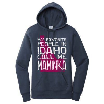 My Favorite People In Idaho Call Me Maminka Mother's Day Mom Gift Women's Pullover Hoodie