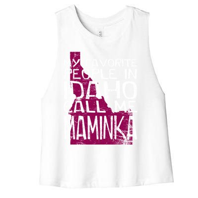 My Favorite People In Idaho Call Me Maminka Mother's Day Mom Gift Women's Racerback Cropped Tank