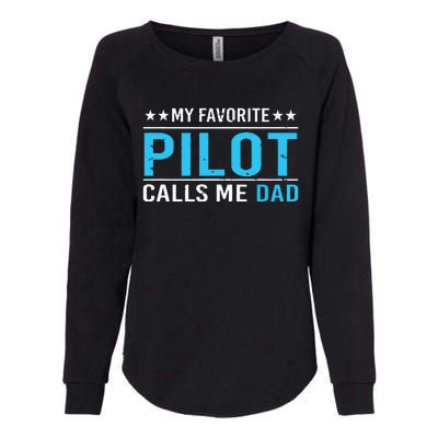 My Favorite Pilot Calls Me Dad Pilot Dad Gift Tee Womens California Wash Sweatshirt