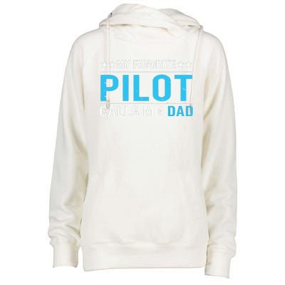 My Favorite Pilot Calls Me Dad Pilot Dad Gift Tee Womens Funnel Neck Pullover Hood