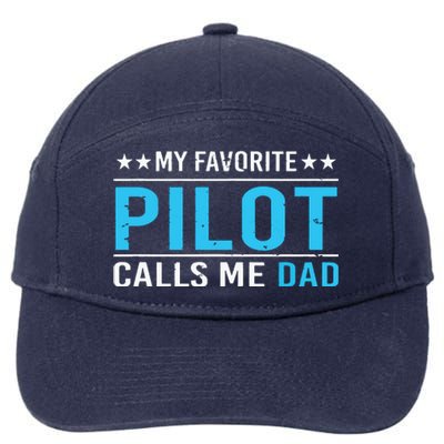 My Favorite Pilot Calls Me Dad Pilot Dad Gift Tee 7-Panel Snapback Hat