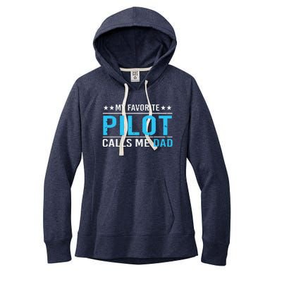 My Favorite Pilot Calls Me Dad Pilot Dad Gift Tee Women's Fleece Hoodie