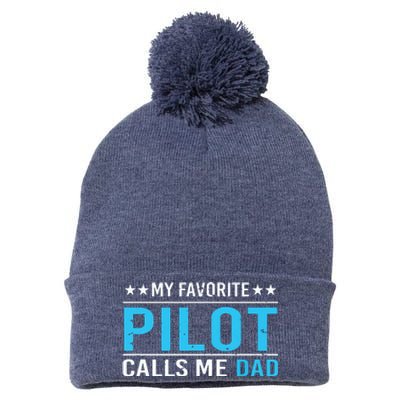 My Favorite Pilot Calls Me Dad Pilot Dad Gift Tee Pom Pom 12in Knit Beanie