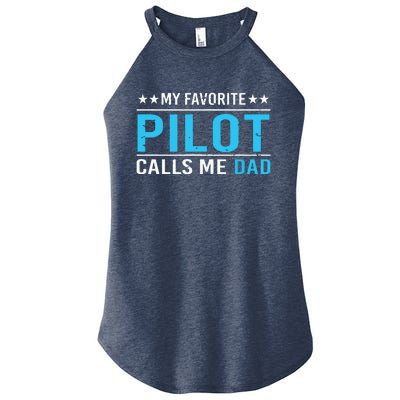 My Favorite Pilot Calls Me Dad Pilot Dad Gift Tee Women’s Perfect Tri Rocker Tank