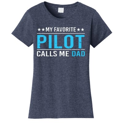 My Favorite Pilot Calls Me Dad Pilot Dad Gift Tee Women's T-Shirt