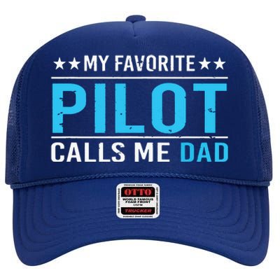 My Favorite Pilot Calls Me Dad Pilot Dad Gift Tee High Crown Mesh Back Trucker Hat