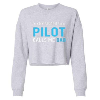 My Favorite Pilot Calls Me Dad Pilot Dad Gift Tee Cropped Pullover Crew