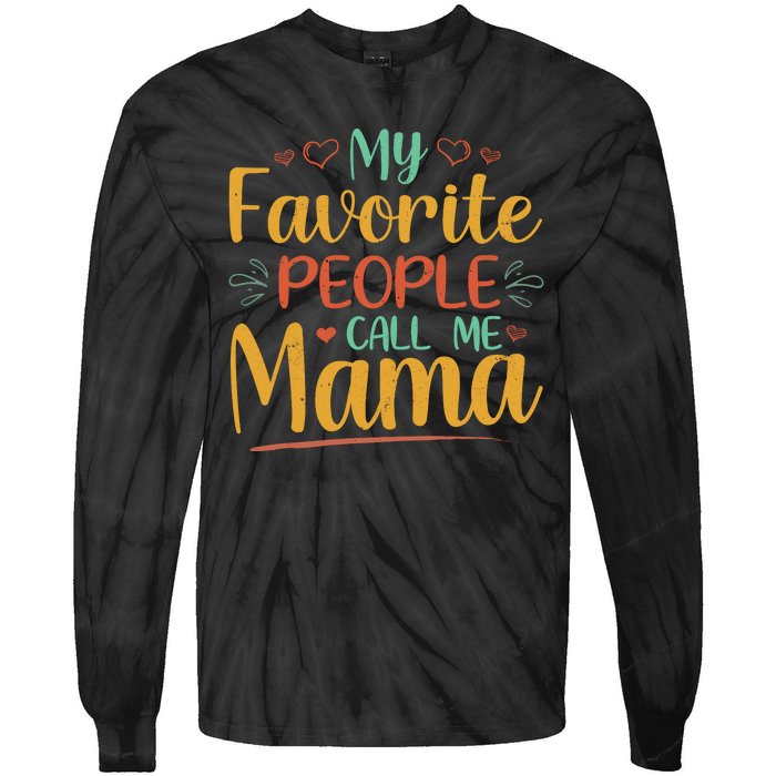 My Favorite People Call Me Mama Tie-Dye Long Sleeve Shirt