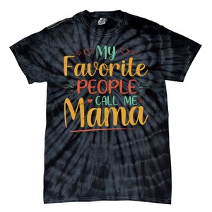 My Favorite People Call Me Mama Tie-Dye T-Shirt