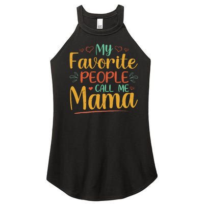 My Favorite People Call Me Mama Women’s Perfect Tri Rocker Tank