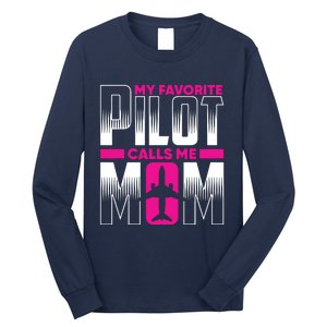 My Favorite Pilot Calls Me Mom Long Sleeve Shirt