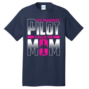 My Favorite Pilot Calls Me Mom Tall T-Shirt