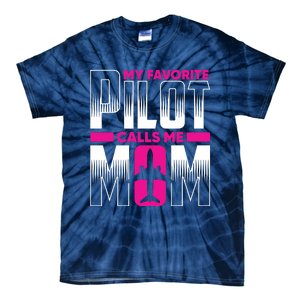 My Favorite Pilot Calls Me Mom Tie-Dye T-Shirt