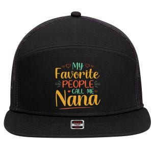 My Favorite People Call Me Nana 7 Panel Mesh Trucker Snapback Hat