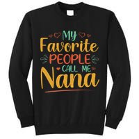My Favorite People Call Me Nana Tall Sweatshirt