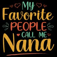 My Favorite People Call Me Nana Tall Sweatshirt