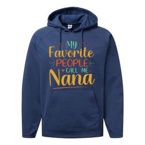 My Favorite People Call Me Nana Performance Fleece Hoodie