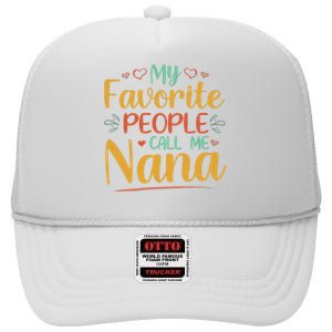 My Favorite People Call Me Nana High Crown Mesh Back Trucker Hat