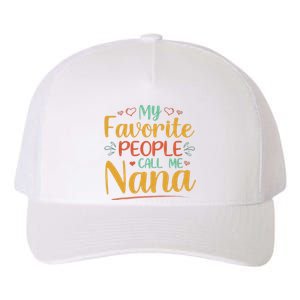 My Favorite People Call Me Nana Yupoong Adult 5-Panel Trucker Hat