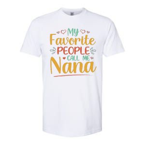 My Favorite People Call Me Nana Softstyle CVC T-Shirt