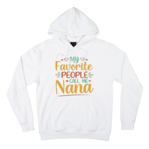 My Favorite People Call Me Nana Hoodie