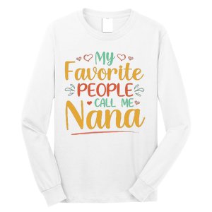 My Favorite People Call Me Nana Long Sleeve Shirt