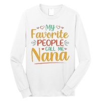 My Favorite People Call Me Nana Long Sleeve Shirt