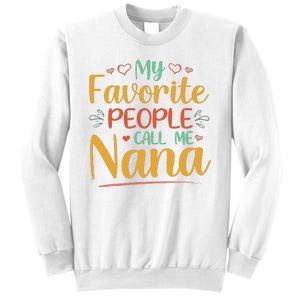 My Favorite People Call Me Nana Sweatshirt