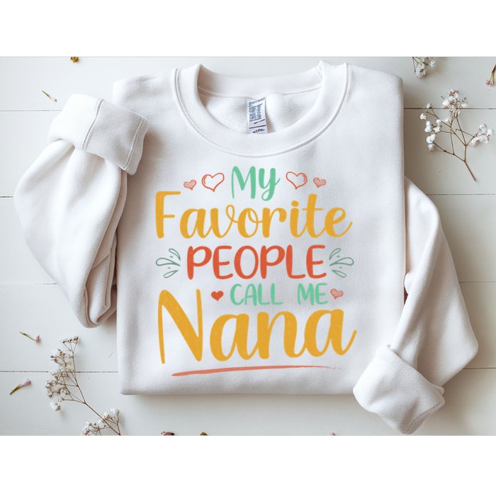 My Favorite People Call Me Nana Sweatshirt