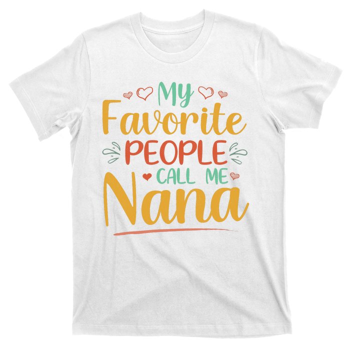 My Favorite People Call Me Nana T-Shirt