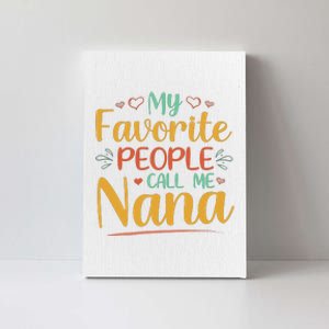 My Favorite People Call Me Nana Canvas