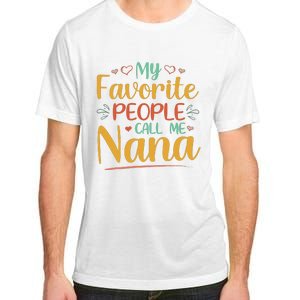 My Favorite People Call Me Nana Adult ChromaSoft Performance T-Shirt